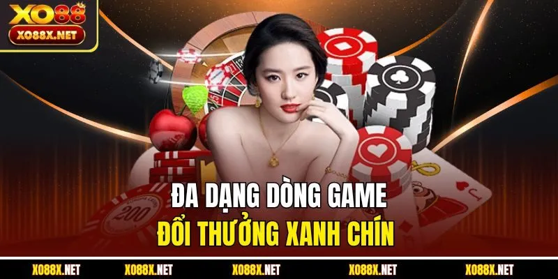 Đa dạng dòng game đổi thưởng xanh chín