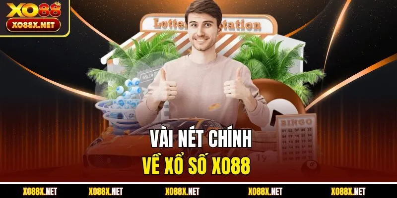 Vài nét chính về xổ số Xo88